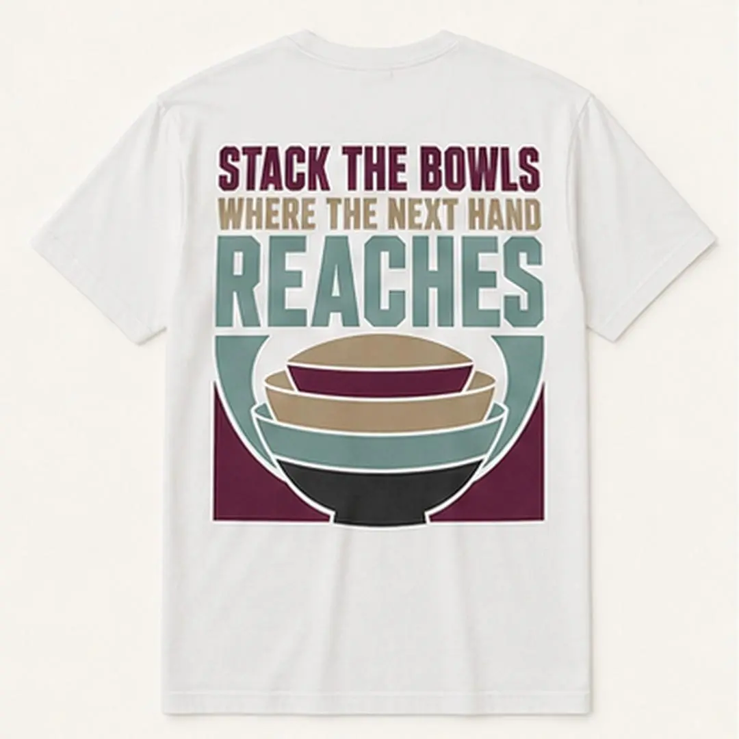 STACK THE BOWLS WHERE THE NEXT HAND REACHES Men's White Graphic T-Shirt Short Sleeve Crew Neck Cotton Blend Kitchen Organization Gift for Organized Cooks and Home Chefs original statement print casual everyday tee weekend outfit seasonal