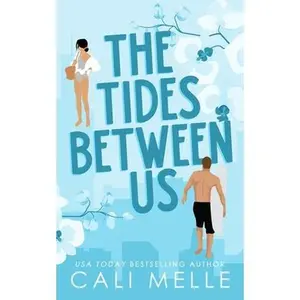 The Tides Between Us -- Cali Melle - Paperback