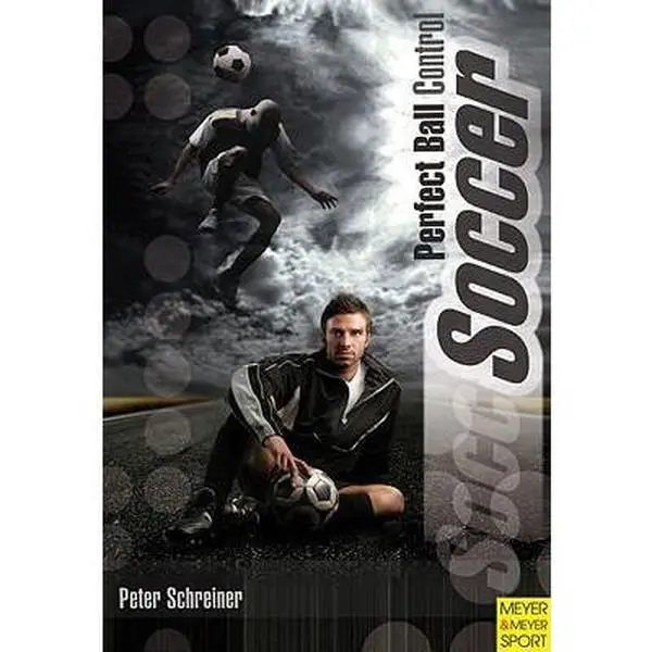 Used Soccer Training Book - English Softcover by Peter Schreiner, Perfect Ball Control, Practical Drills, Effective Crossing, Core Principles for Soccer Players & Coaches