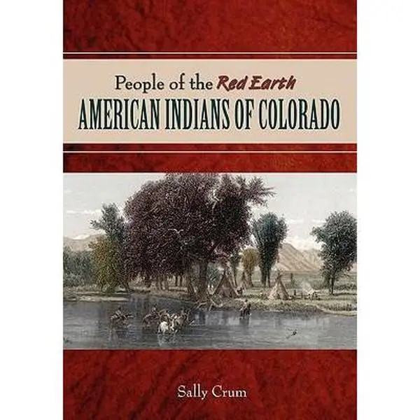 USED-People of the Red Earth - American Indians of Colorado by Crum, Sally (Paperback)