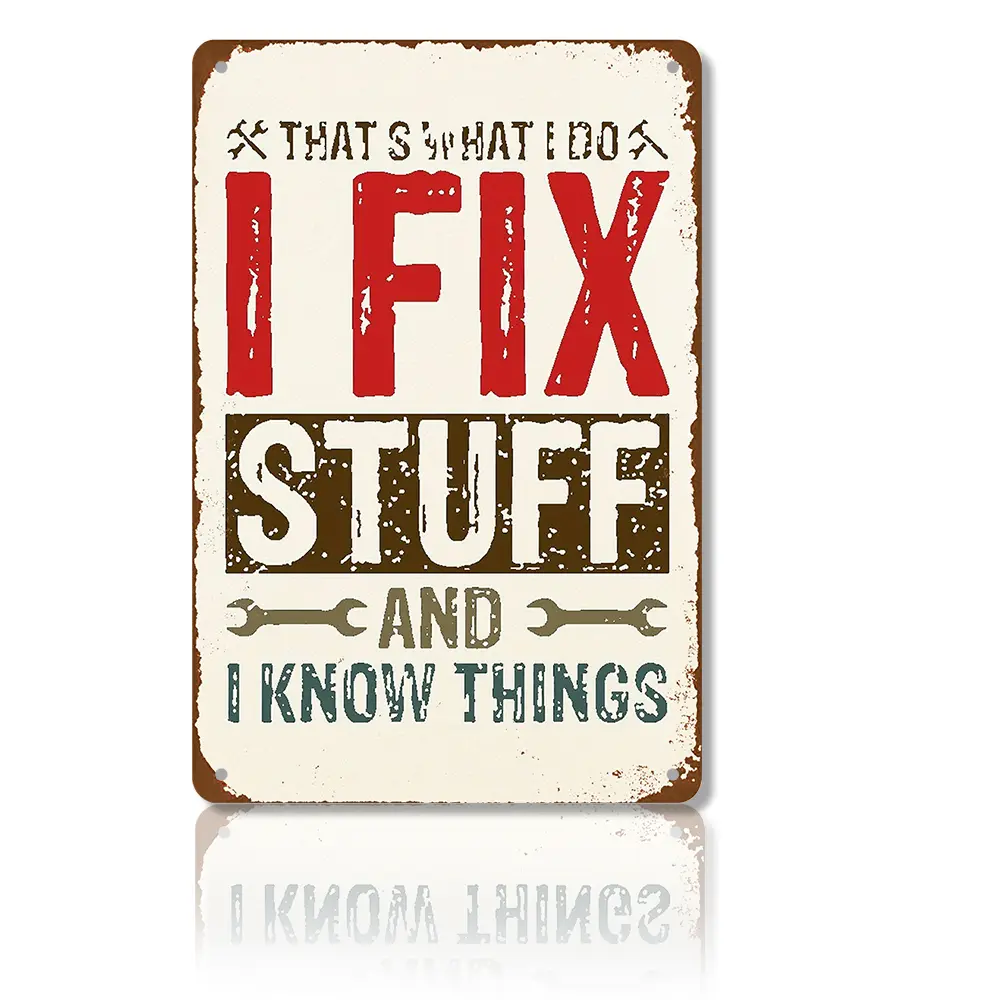 That's What I Do I Fix Stuff And I Know Things 8x12 Inch  Iron Metal Sign for Garage Workshop Wall Decor Handyman Gift with Pre-Drilled Holes