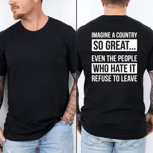 Imagine A Country So Great Shirt, Funny Patriotic Unisex Tee, Humor Political Graphic T Shirt, Father’S Day Gift For Dad, Unisex Short Sleeve Tee