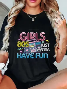 100% Cotton Girl Just Wanna Have Fun Nostalgia 1980s 80s Throwback T-Shirt