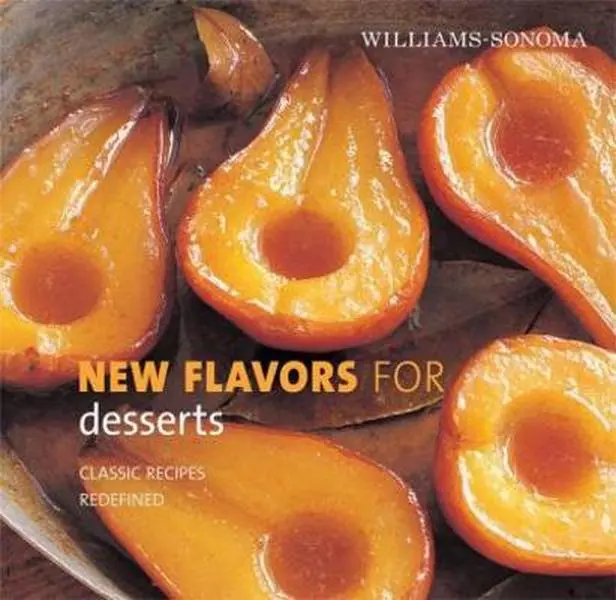 USED Book - Williams-Sonoma New Flavors for Desserts: Classic Recipes Redefined (New Flavors For Series) by Raquel Pelzel (Hardcover) - english