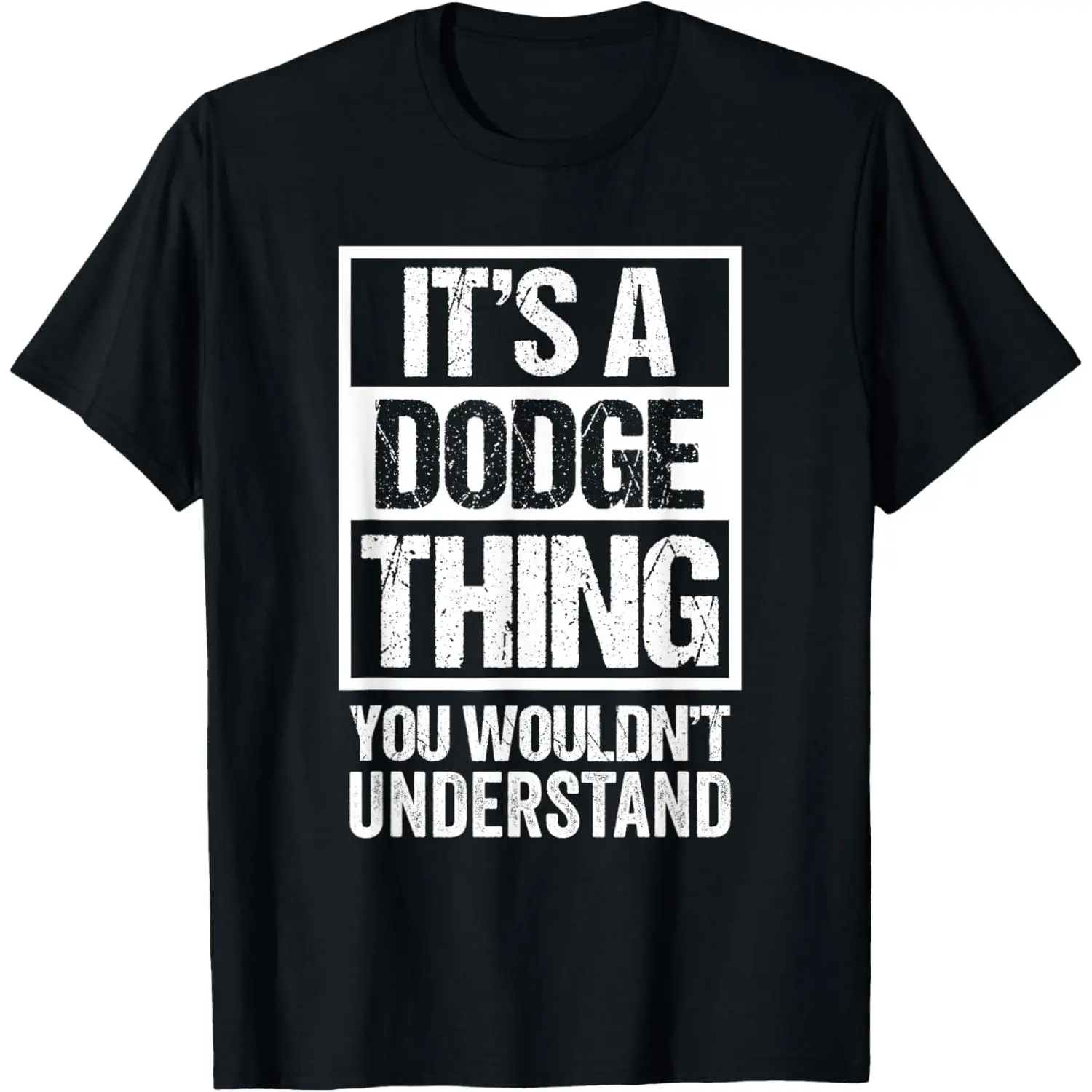 A Dodge Thing You Wouldn't Understand First Name Nickname T-Shirt,Made in USA