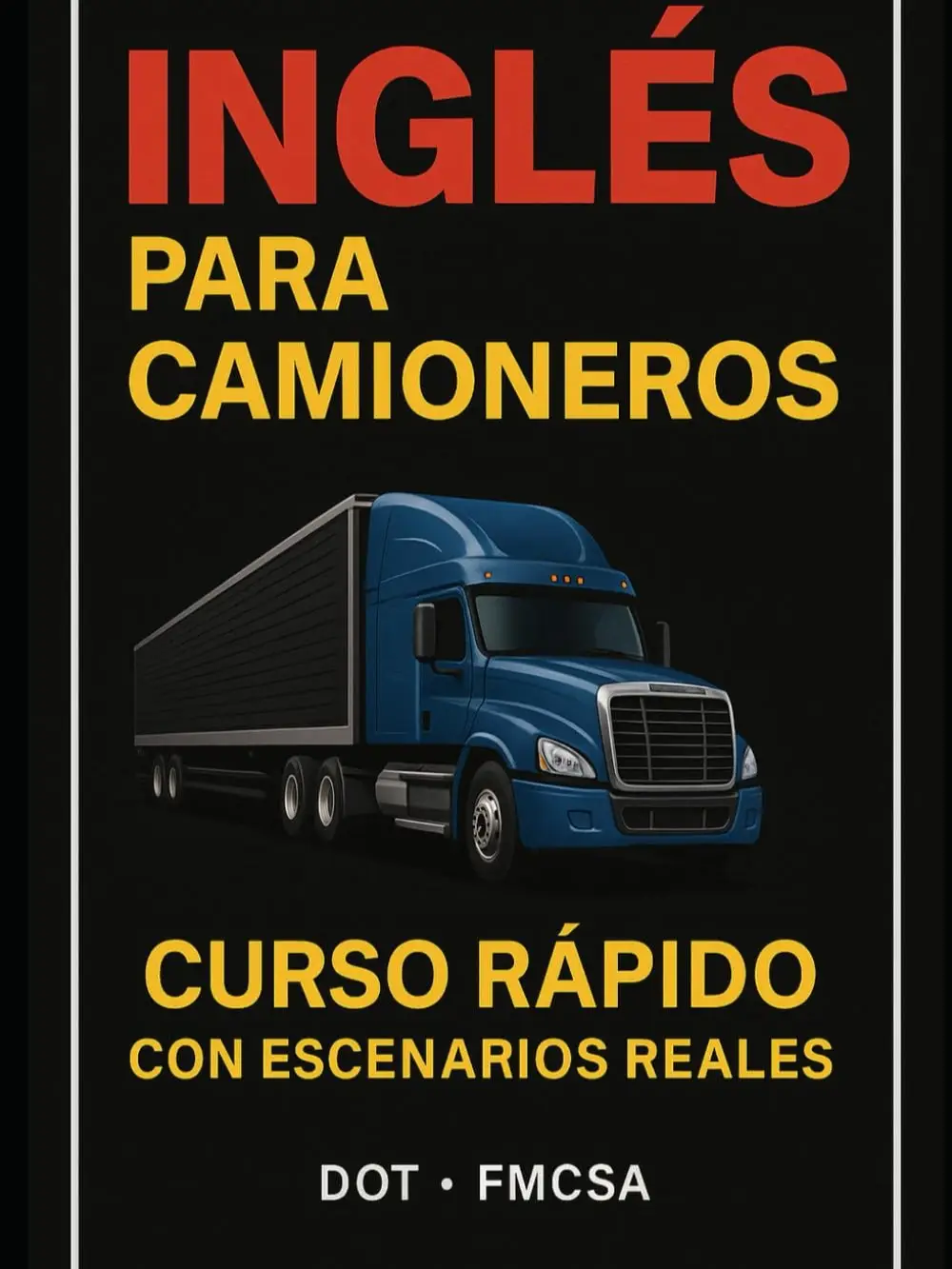 Inglés para camioneros: “Todo el Inglés que Necesitas como Camionero en Estados Unidos – Curso Rápido con Audios y Escenarios Reales” (Spanish Edition