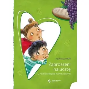USED-Zaproszeni na ucztÄ O Mszy LwiÄtej dla maLych i duLzych - Krawczyk Ines [KSIÄLtKA] by Ines Krawczyk (Paperback)