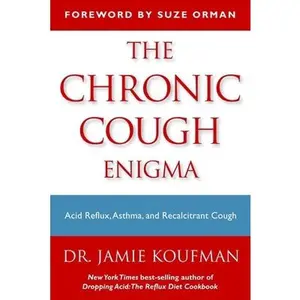 USED-The Chronic Cough Enigma: How to Recognize Neurogenic and Reflux Related Cough by Koufman, Jamie A. (Paperback)