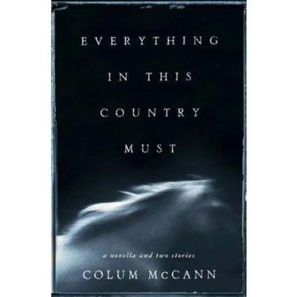 USED Book - Everything in This Country Must: A Novella and Two Stories by Colum McCann (Hardcover) - english