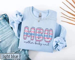 MBU Mother Baby Unit Sweatshirt, Postpartum Unit Nurse T-Shirt, Mother Baby Nurse Sweater, MBU RN Pullover, Mother Baby Unit Crewneck Gift