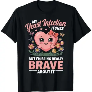 Yeast Infection Itches Inappropriate Humor Yeast Infection T-Shirt