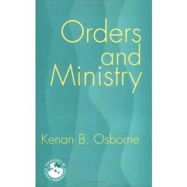USED Book - Orders and Ministry: Leadership in the World Church by Osborne, Kenan B. (Paperback) - english
