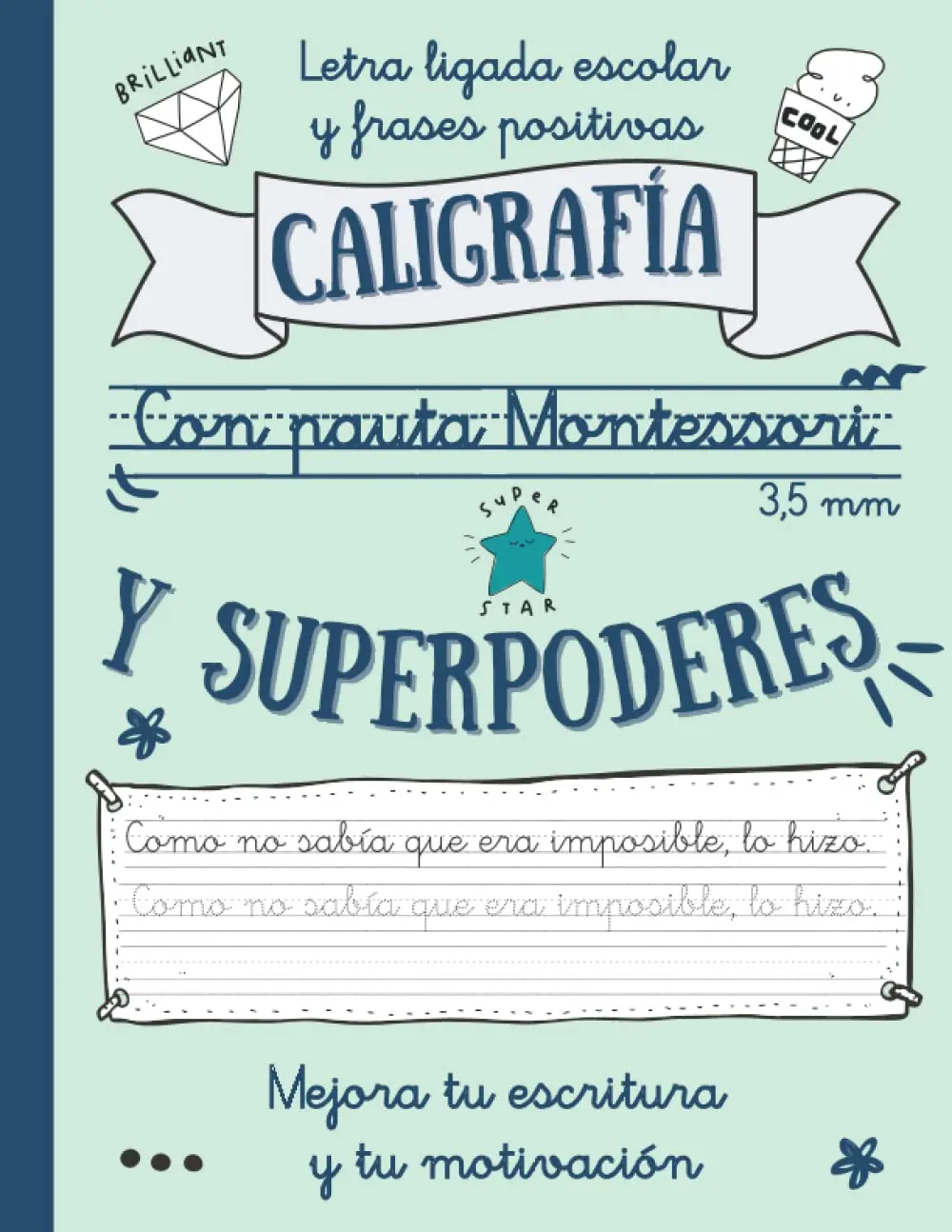 CALIGRAFÍA CON PAUTA MONTESSORI 3.5 mm Y SUPERPODERES: Letra ligada escolar y frases positivas para mejorar tu caligrafía, ortografía