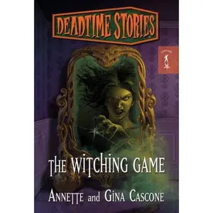 USED-Deadtime Stories: The Witching Game by Annette Cascone (Unknown)