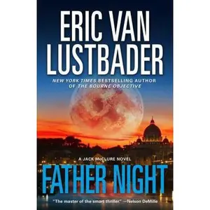 USED-Father Night: A Jack McClure Novel (Jack McClure/Alli Carson Novels) by Eric Van Lustbader (Hardcover)
