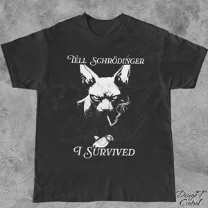 Women's quantum physics and Schrödinger's cat paradox, with a playful twist on survival and scientific humor Graphic T-Shirt - Short Sleeve Crew Neck Regular Fit Casual Wear | Soft & Breathable Fabric, Durable Print, Everyday Comfort, Machine Washable,