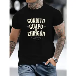 Gordito Guapo Chingon Tshirt For Man & Women, Summer T Shirts Chubby, Handsome And Awesome Funny Mexican T Shirt, Unisex Casual Graphic T-Shirts