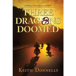 USED-Three Dragons Doomed: A Donald Youngblood Mystery by Keith Donnelly (Hardcover)