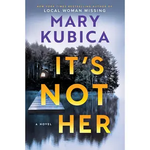It's Not Her: A Twisty Thriller about Two Families and a Chilling Lake Resort
