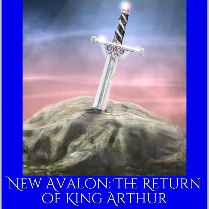 New Avalon: The Return of King Arthur