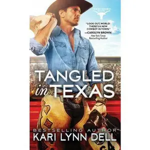 USED-Tangled in Texas by Dell, Kari Lynn (Mass Market Paperback)