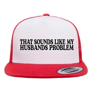 Viral Funny Trucker Hat | 'That Sounds Like My Husband's Problem' | Trendy Sassy Gift | Women's Snapback Cap