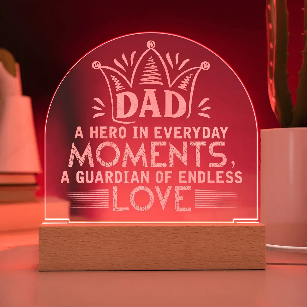 Dad, A Hero...Engraved Acrylic Dome Plaque with LED base