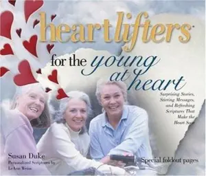 USED-Heartlifters for Young at Heart: Surprising Stories, Stirring Messages, and Refreshing Scriptures that Make the Heart Soar by Susan Duke (Hardcover)