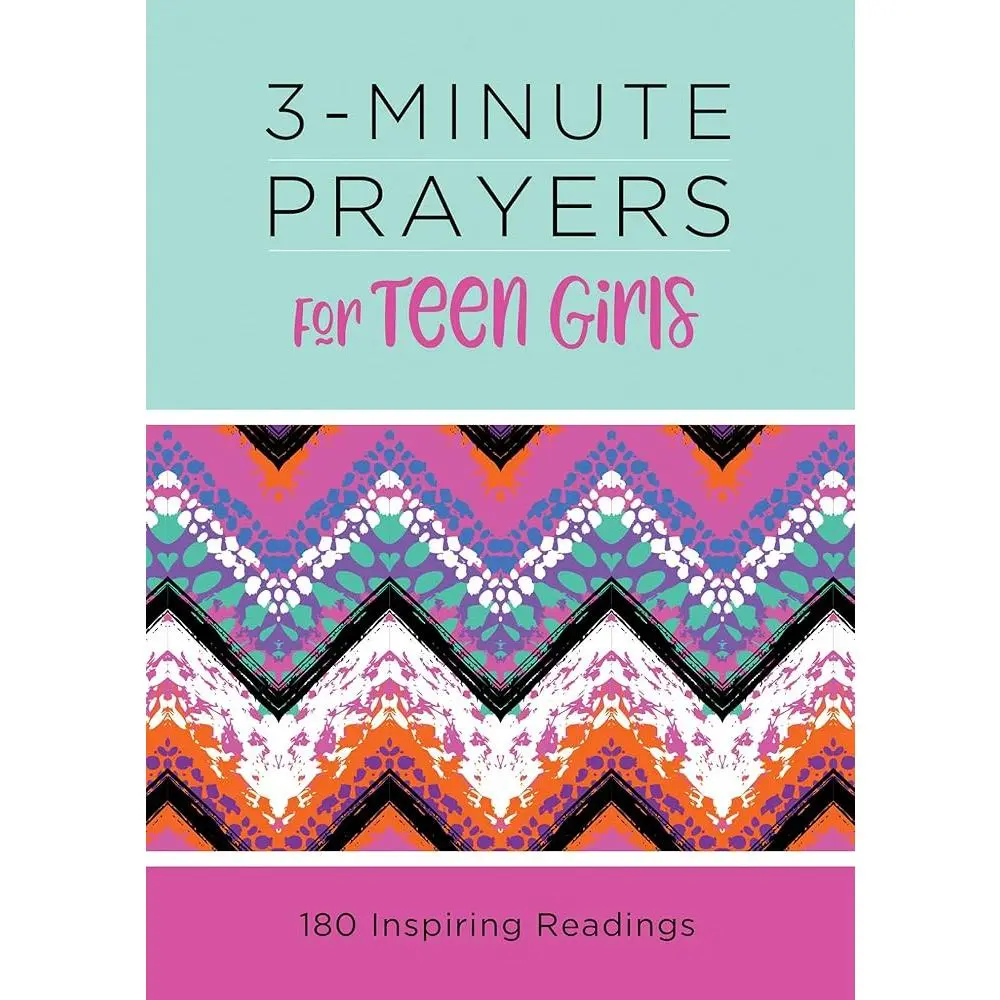 3-Minute Prayers for Teen Girls: 180 Inspiring Religious Readings with Reflection, Meditation, Scripture Selections, Faith-Building Guidance, Choice-Making Support, and Serving Others Focus (Religion & Philosophy Devotions Book)