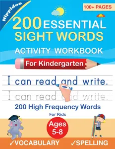 200 Essential Sight Words for Kids Learning to Write and Read: Activity Workbook to Learn, Trace & Practice 200 High Frequency Sight Words Paperback