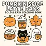 【JUST RELEASED】Beginner-Friendly Adult & Teen English Activity Coloring Book - Paperback, Bold Lines, Easy Illustrations, Warm Fall Motifs, Pumpkin Spice Latte Scenes, Mindful Escapes, Creativity Boost, Warmth, Seniors-Focused, Single-Sided, Soft Cover, P