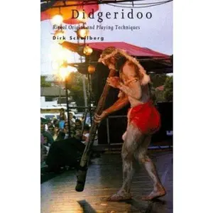 USED-Didgeridoo: Ritual Origins and Playing Techniques by Dirk Schellberg (Paperback)