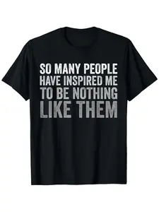 Humorous Sarcastic Quote TShirt Inspires Me to Be Nothing Like Others Comfortable Casual Unisex Top