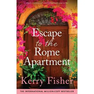 USED-Escape to the Rome Apartment: A heart-warming and emotional romantic page-turner by Fisher, Kerry (Paperback)