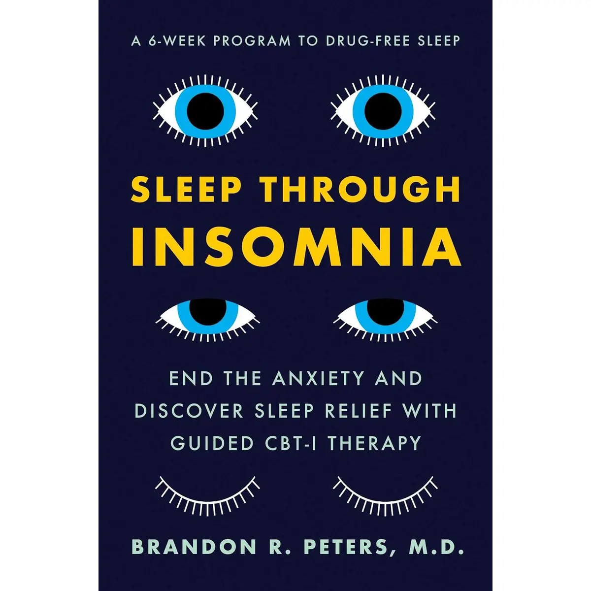 Sleep Through Insomnia: End the Anxiety and Discover Sleep Relief with Guided CBT-I Therapy Paperback – January 17, 2020