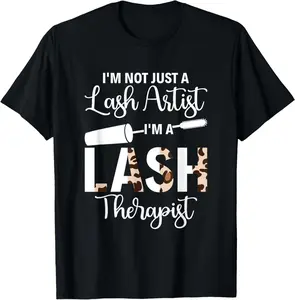 100% Cotton I'm a Lash Therapist - Lash Artist Lash tech T-Shirt