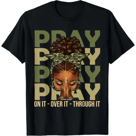 100% Cotton Pray On It Pray Over It Black Woman Afro Christian Sayings T-Shirt