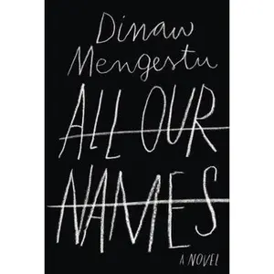 USED-All Our Names by Dinaw Mengestu (Hardcover)
