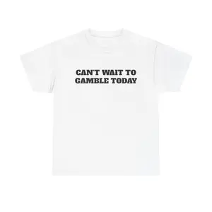 Can't Wait to Gamble Today T-Shirt | Casino Poker Slot Machine Tee