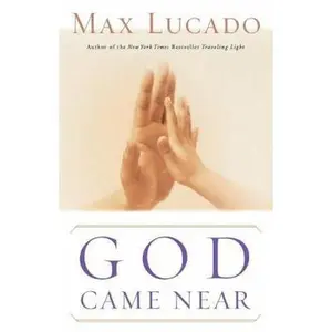 USED-God Came Near by Lucado, Max (Paperback)