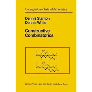 USED-Constructive Combinatorics by Stanton, Dennis (Hardcover)