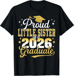 100% Cotton Proud Little Sister of a Class of 2026 Graduate Senior T-Shirt