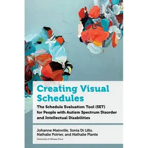 Creating Visual Schedules: The Schedule Evaluation Tool (Set) for People with Autism Spectrum Disorder and Intellectual Disabilities - Hardcover