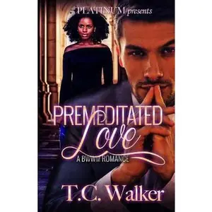USED-A Premeditated Love: A BWWM Romance by T.C. Walker (Paperback)
