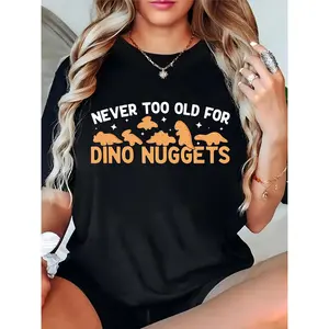 Women's "Never Too Old For Dino Nuggets" T-Shirt – Cute Dinosaur Nugget & Star Prints, Casual Daily/Party Wear for Dino Enthusiasts & Food Lovers