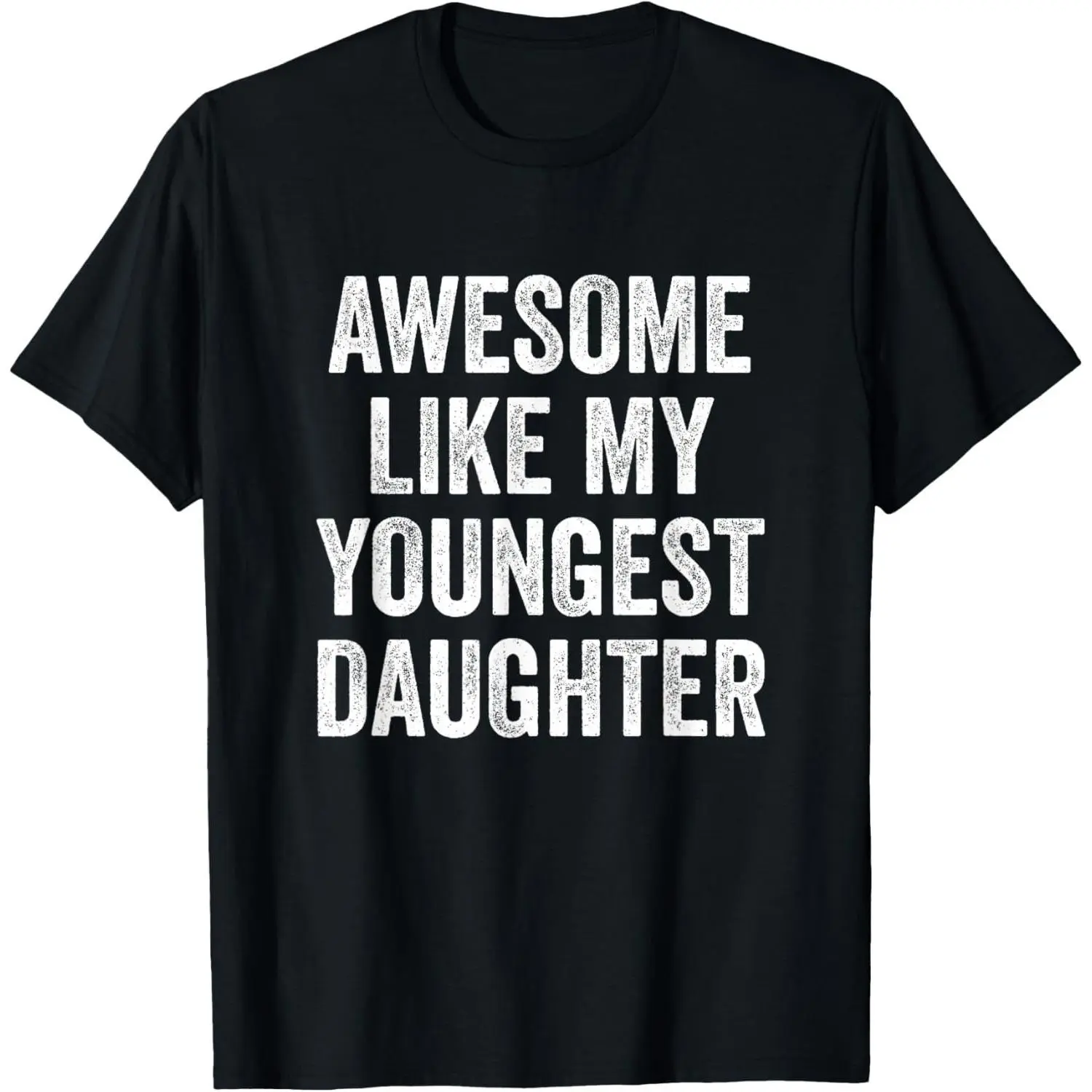Men's Classic Cotton Short-Sleeve T-Shirt - Breathable Fabric, Menswear Print, Mother's Day/Father's Day Gift for Parents of Awesome Youngest Daughters