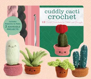 USED-Cuddly Cacti Crochet: 12 Sweet Succulents to Stitch and Snuggle - Includes Materials to Make 2 Adorable Projects by Whitley, Jana (Misc.)