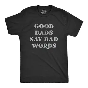 Mens Good Dads Say Bad Words T Shirt Funny Swear Curse Father's Day Graphic Tee Mens Funny T Shirts Cool Vintage Fashion T-Shirt Gift Classic Menswear Dad Joke Apparel for Men Funny Sarcastic Short Sleeve Black