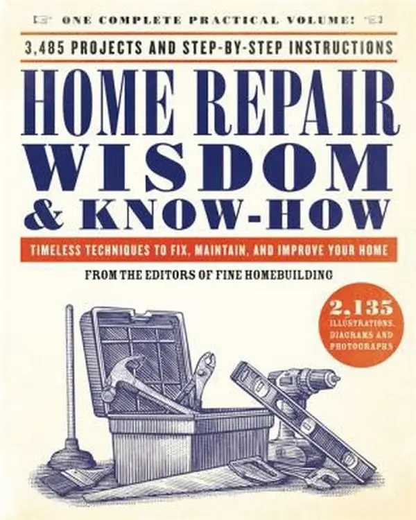 USED-Home Repair Wisdom & Know-How: Timeless Techniques to Fix, Maintain, and Improve Your Home (Paperback)