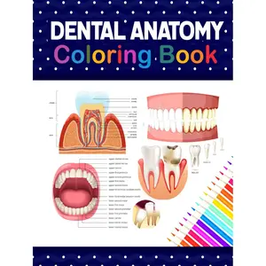Dental Anatomy Coloring Book: Learn the Basics of Dental Anatomy. Perfect for Cute Children's, Kids, Boys, Girls, Dental Assistants, Periodontists and ... It Will Be Very Helpful For Dental Students. Hardcover – March 13, 2025